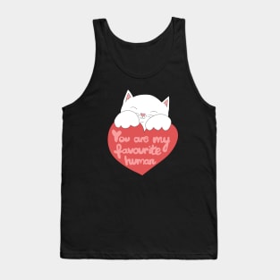 You Are My Favourite Human Tank Top